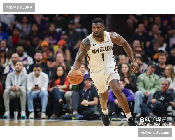 锡安替补14分钟高效取10分 鹈鹕逆转战中展现战术支点价值 锡安替补14分钟高效取10分 鹈鹕逆转战中展现战术支点价值